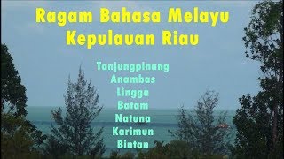 Ragam Bahasa Melayu Kepulauan Riau  Lengkap [upl. by Adnoek]