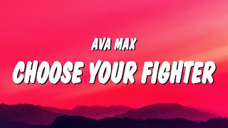 Ava Max  Choose Your Fighter Lyrics [upl. by Bible]