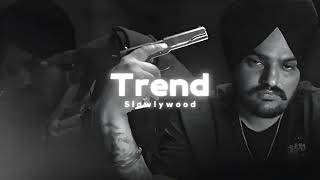 Trend  Sidhu Moose WalaSlowed Reverb [upl. by Web]