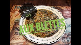 OMELETTE VERTE AUX BLETTES mais PAS QUE recette veggie [upl. by Leirbma]