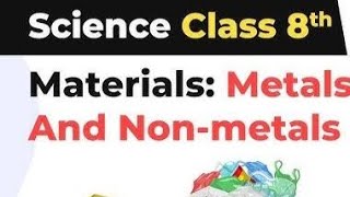 Materials Metals and Nonmetals  class 8 science chapter 4 Full Chapter [upl. by Yedoc]