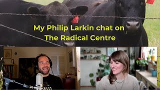 The Unforgettable Philip Larkin From my chat on The Radical Centre [upl. by Anestassia288]