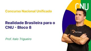 CNU  Bloco 8  Realidade Brasileira para o CNU Formação do Brasil contemporâneo [upl. by Maje159]