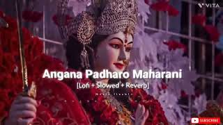 Angana Padharo Maharani Manish Agarwal Moni  LofiSlowed Reverb  OfficialBhaktiDarshan [upl. by Edie]