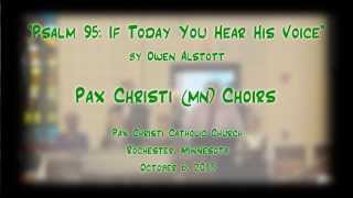 quotPsalm 95 If Today You Hear His Voicequot Alstott  Pax Christi MN Choirs [upl. by Nilhtac]