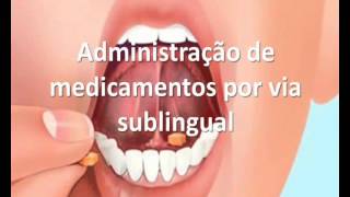 Vias de Administração  Parte I Via Oral Sublingual Cutânea [upl. by Lilhak]