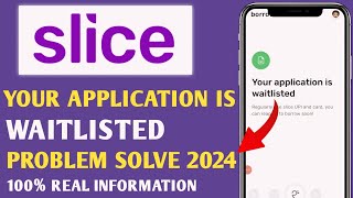 Solve Your Slice App Waitlist Issue Today Slice app waitlist problem Slice borrow waitlist problem [upl. by Atsahs]