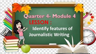 English 4 Quarter 4 Week 4 Features of Journalistic Writing [upl. by Elatnahc]