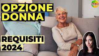 OPZIONE DONNA 2024👵🏻 Requisiti quando si può andare in pensione [upl. by Airaet]