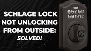 Schlage Lock Not Unlocking from Outside How to Fix [upl. by Eveline]