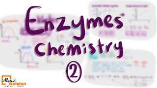 Enzyme Chemistry part 2  Moaz Wahdan [upl. by Dolores]