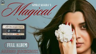 Nimrat Khaira Magical Full Album Audio Jukebox Latest Punjabi Songs 2024 Arjan Dhillon Mxrci [upl. by Alphard987]