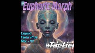 Euphoric Morph  Upbeat Liquid Funk Mix 42 tunes Also includes my tune 𝑺𝒌𝒚 𝑫𝒂𝒏𝒄𝒆𝒓DrumampBass [upl. by Eisele]