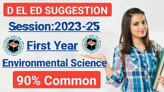 D EL ED Suggestion Session 202325।D El Ed suggestion Part1।Environmental Science Suggestion। [upl. by Notnats643]