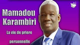 La vie de prière personnelle Mamadou Karambiri Podcast [upl. by Osmund]