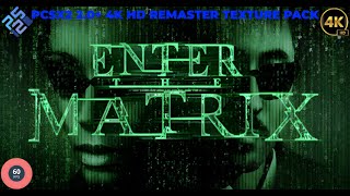 ENTER THE MATRIX  ENHANCED HD EDITION [upl. by Giacopo]