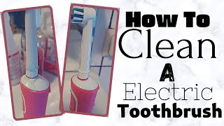 How To Clean Your Electric Toothbrush [upl. by Gore]