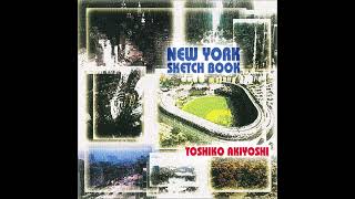 Toshiko Akiyoshi  New York Sketch Book 2004 [upl. by Crocker]