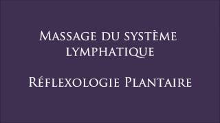 Réflexologie Plantaire  Auto traitement  Massage Lymphatique [upl. by Armanda]