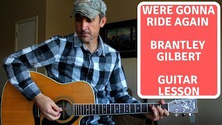 Were Gonna Ride Again Guitar Tutorial  Brantley Gilbert [upl. by Amilah]