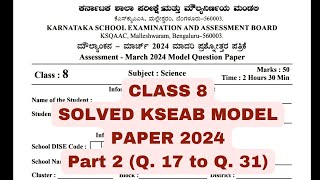 CLASS 8  SCIENCE KSEAB SOLVED MODEL PAPER  MARCH 2024 PART 2 Q17 TO Q31 boardexam2024 [upl. by Drarig]