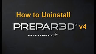 How to Uninstall Prepar3D v4 A Complete Uninstall [upl. by Nlyak71]