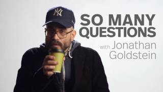 So Many Questions With Jonathan Goldstein [upl. by Nikral]