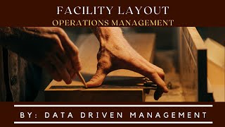 Facility Layout  Operations Management [upl. by Elrem221]