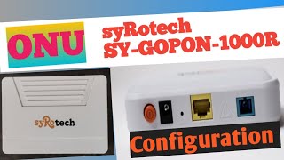 Syrotech ONU Configuration  How to Configure Syrotech 1000R [upl. by Anders694]