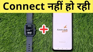 Fastrack Smart Watch Mobile Se Connect Nahi Ho Rahi  Fastrack Smartwatch Not Connecting To Phone [upl. by Herzberg]