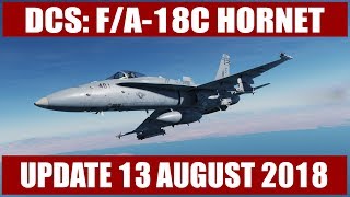 DCS FA18C Update  13 August 2018 [upl. by Hazmah905]