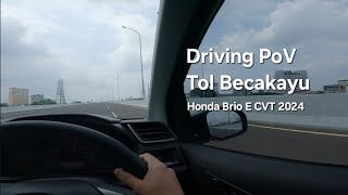 Honda Brio E CVT 2024 Driving PoV  Tol Becakayu [upl. by Arfihs800]