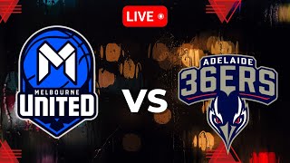 Melbourne United vs Adelaide 36ers  National Basketball League LIVE [upl. by Ynoyrb]