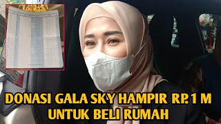 DONASI GALA SKY HAMPIR RP 1 MILIAR UNTUK BELI RUMAH [upl. by Adnahsat]