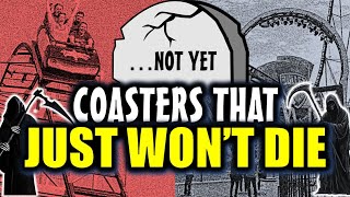 Roller Coasters That Just WILL NOT DIE [upl. by Herbert534]