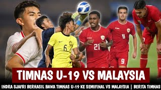 🔴 BERITA TIMNAS PILIHAN • TIMNAS INDONESIA VS MALAYSIA • SEMIFINAL AFF U19 Championship 2024 [upl. by Teria751]