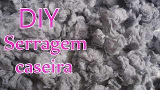 DIY  Serragem caseira [upl. by Arenat]