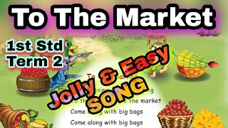 To The Market  SONG 1st Std Term 2 [upl. by Aveneg]