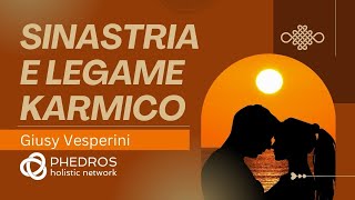 Sinastria e Legame Karmico con Giusy Vesperini [upl. by Alhahs]