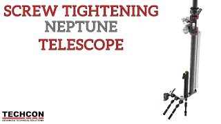 Screw Tightening Neptune Telescope by TECHCON [upl. by Cirdet]