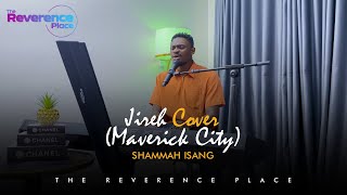 Jireh Cover Maverick City by Shammah Isang at The Reverence Place [upl. by Drawyah]