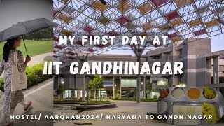 My First Day at IIT GANDHINAGAR Delhi To Gandhinagar Campus Tour Hostel [upl. by Sanjiv]