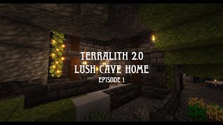 Minecraft LongPlay Terralith 20 Lush Cave Home Ep 1 [upl. by Fancie]