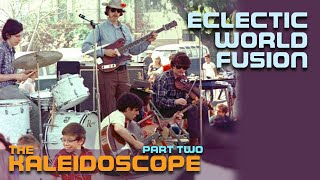 The KALEIDOSCOPE Eclectic 60s World Fusion  Part Two  058 [upl. by Ynetruoc]