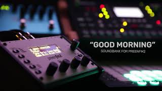 PreenFM2  quotGood Morningquot  Sound Bank  64 presets for this synth [upl. by Alec]