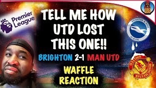 HOW DID MANCHESTER UNITED LOSE TO BRIGHTON DESPITE BEING BETTER 21 matchreaction mufc brighton [upl. by Wiltz925]