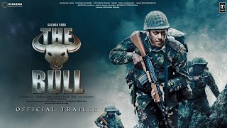 The Bull Movie Official Trailer  Salman Khan  Karan Johar  Samantha  Vikki k  Filmi Creation [upl. by Latoyia77]