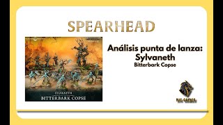 Análisis Spearhead Sylvaneth  Bitterbark Copse [upl. by Er]