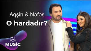 Aqşin Fateh amp Nəfəs  O hardadır [upl. by Eliezer]