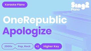 OneRepublic  Apologize Higher Key Piano Karaoke [upl. by Eiroj]